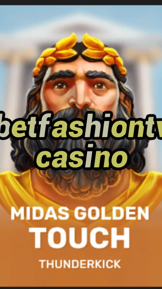 betfashiontv casino-3xn3u5udepyz9m9w5iat.com